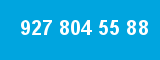 927 804 55 88